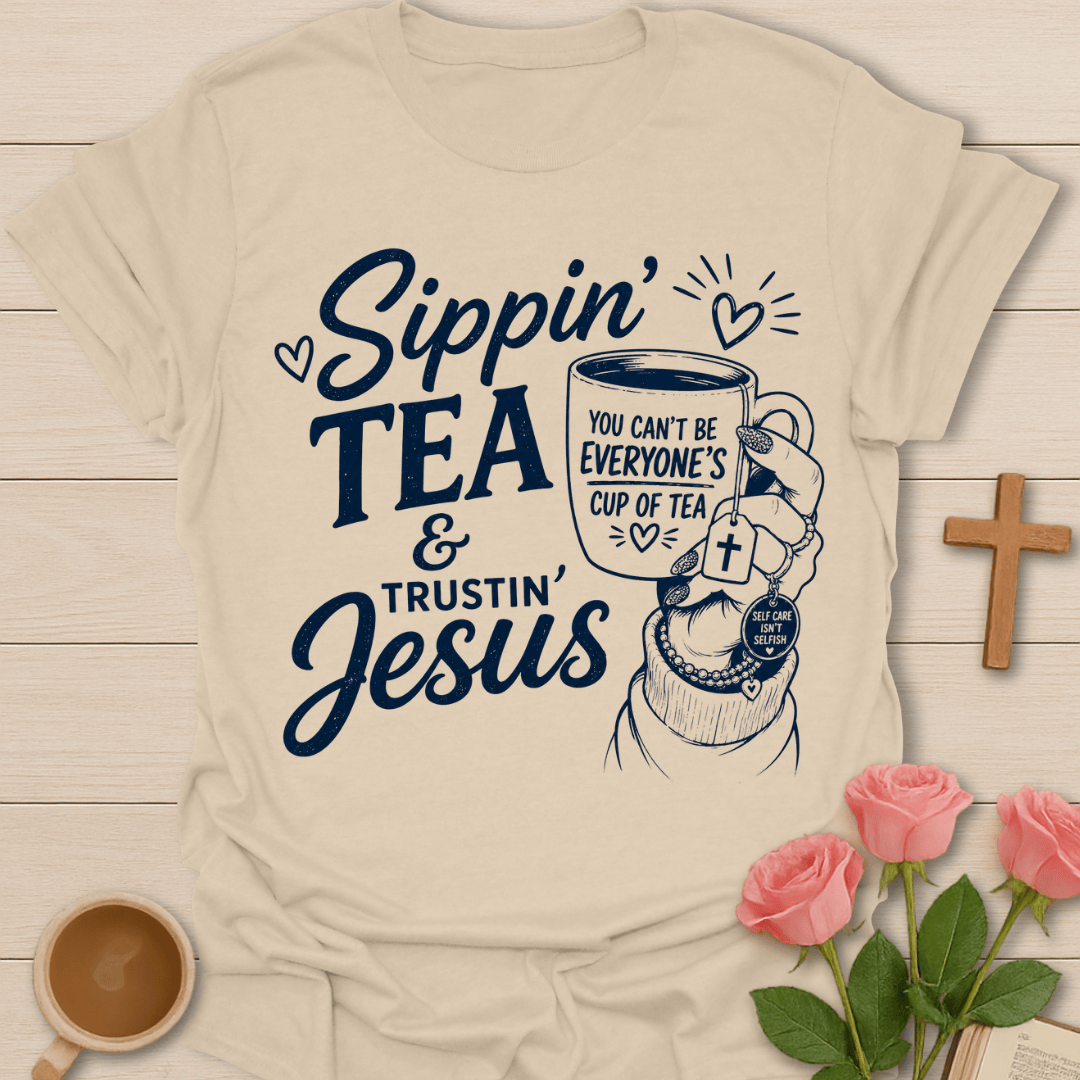 Sippin Trustin Jesus Cup T-Shirt KozzyCo Christian and tea lover design