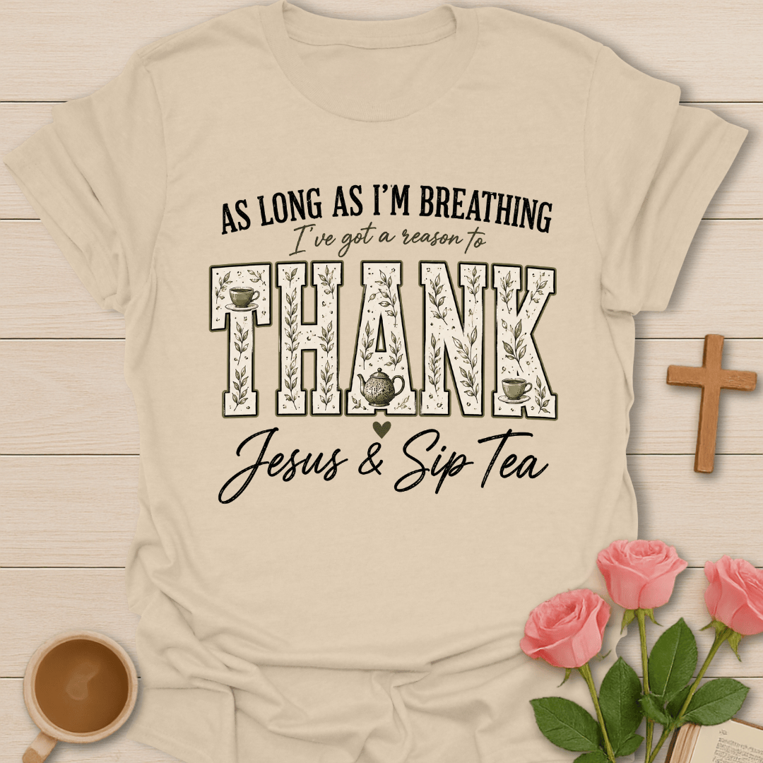 Reason To Thank Jesus Tea T-Shirt KozzyCo Christian and tea lover design