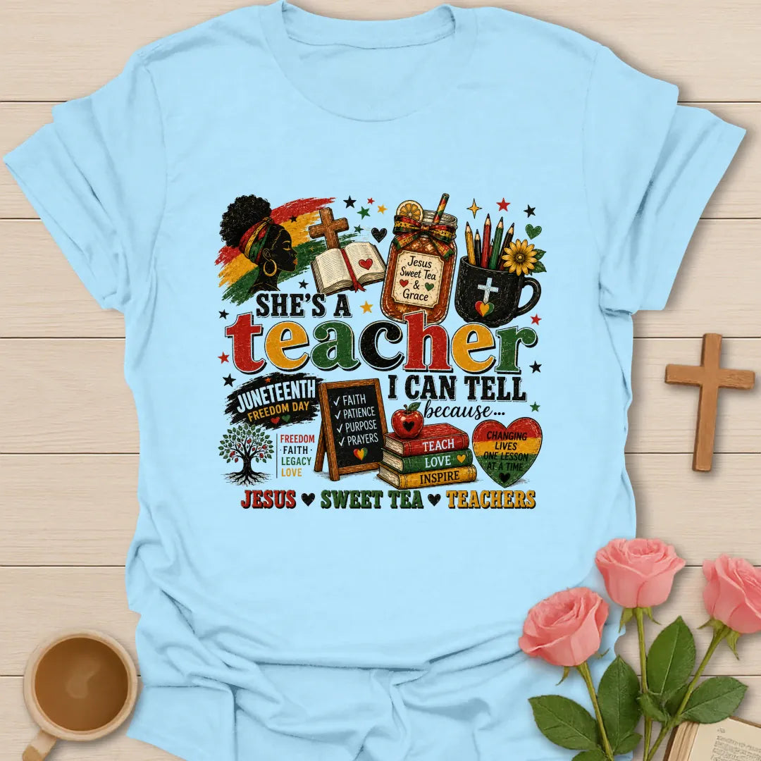 She’s A Teacher Juneteenth shirt with red yellow green black palette, Jesus sweet tea jar, Bible, cross, books, chalkboard, apple, stars, and teaching message. - Light Blue