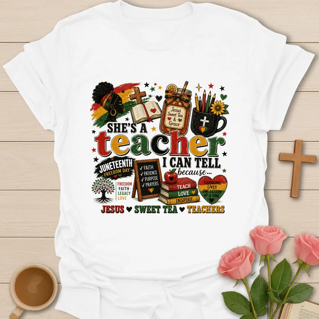 She’s A Teacher Juneteenth shirt with red yellow green black palette, Jesus sweet tea jar, Bible, cross, books, chalkboard, apple, stars, and teaching message. - White