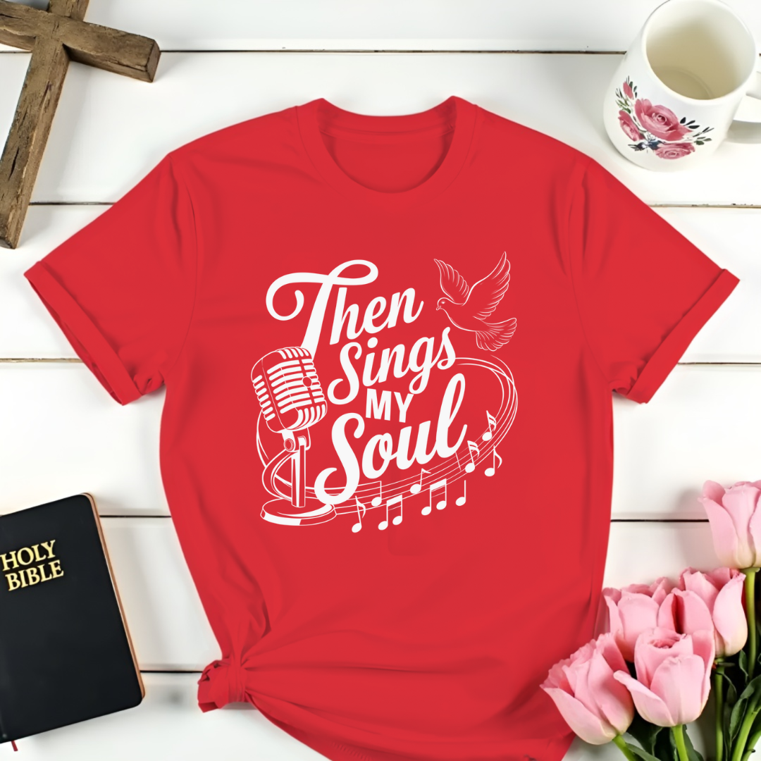 The Sings My Soul T-Shirt