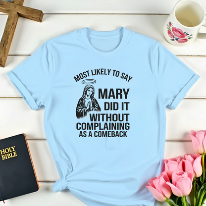 Mary Did It Comeback T-Shirt