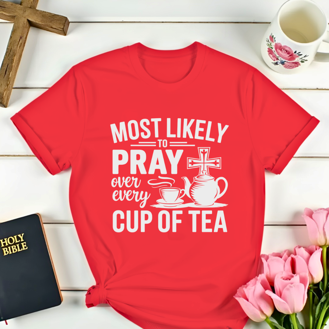 Pray Over Every Cup T-Shirt