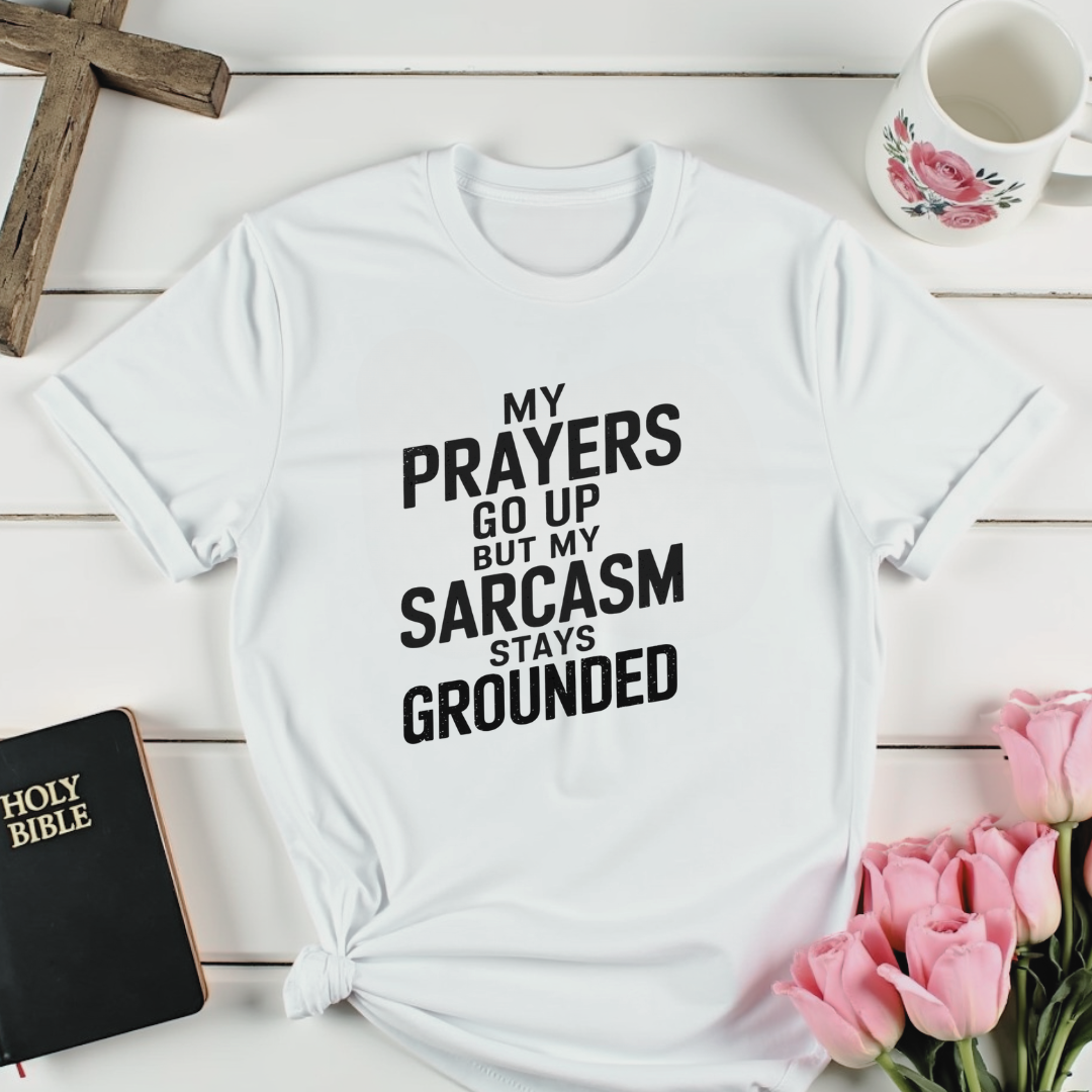 Prayer Sarcasm T-Shirt