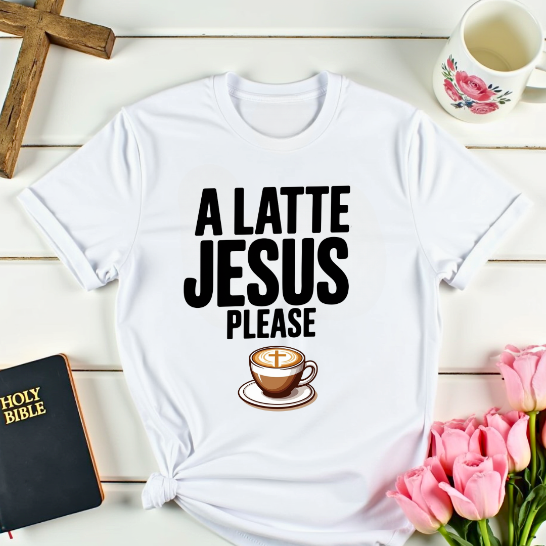 Latte Jesus Please T-Shirt