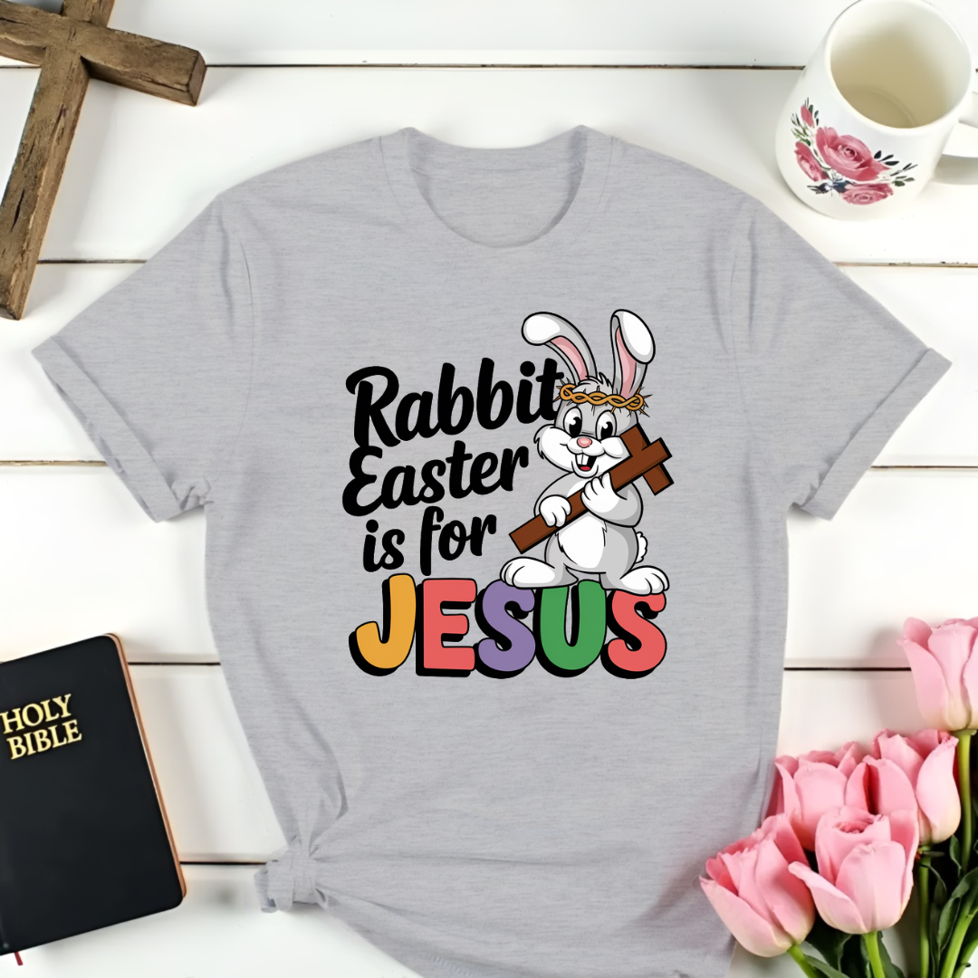 Rabbit Easter is For Jesus  T-Shirt