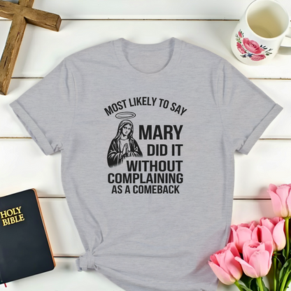 Mary Did It Comeback T-Shirt