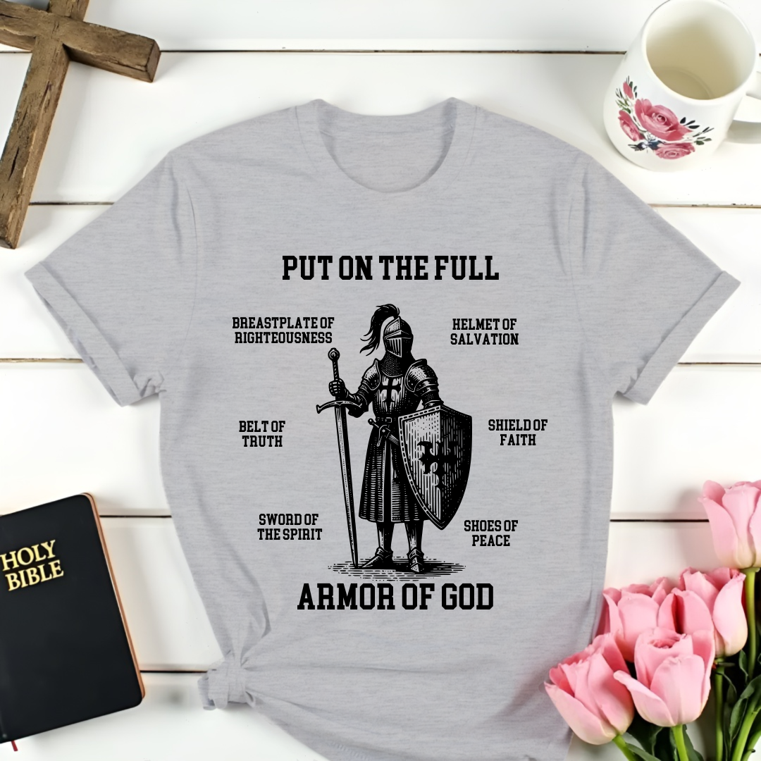 Ephesians 6:10-17: The Full Armor Of God T-Shirt
