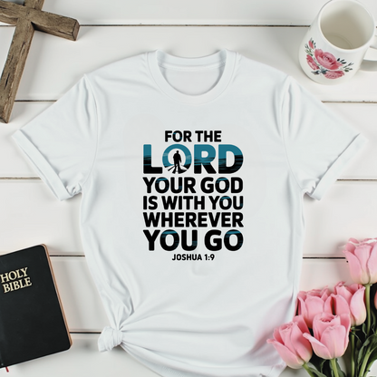 Joshua 1:9 T-Shirt