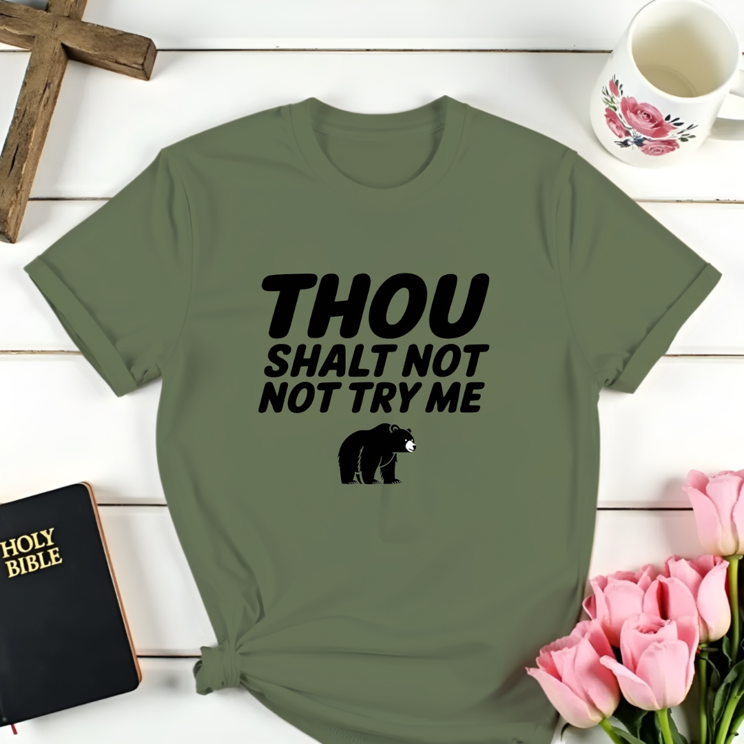 Thou Shall Not Try Me T-Shirt