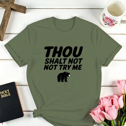 Thou Shall Not Try Me T-Shirt