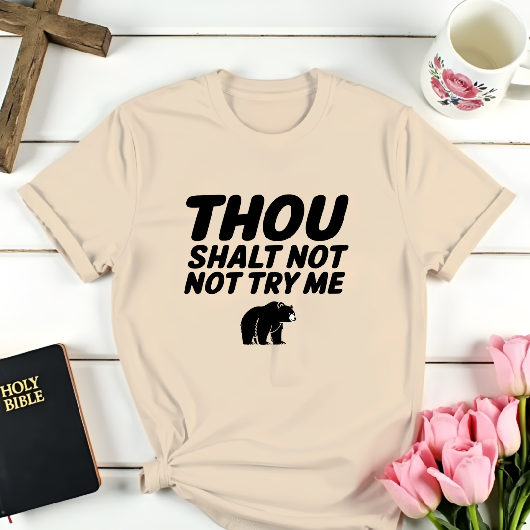 Thou Shall Not Try Me T-Shirt