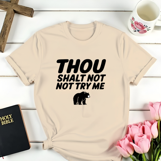 Thou Shall Not Try Me T-Shirt