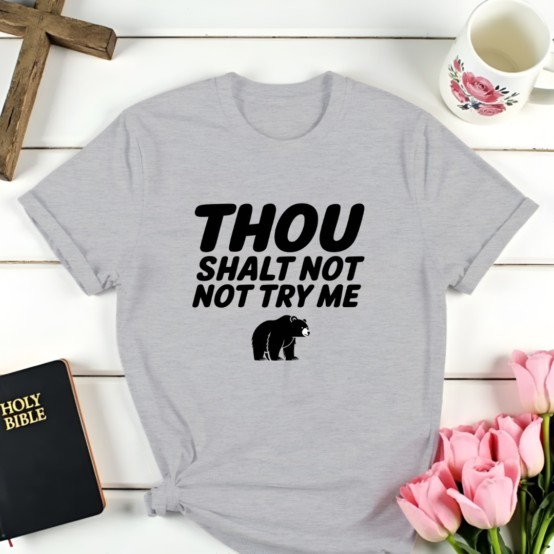 Thou Shall Not Try Me T-Shirt