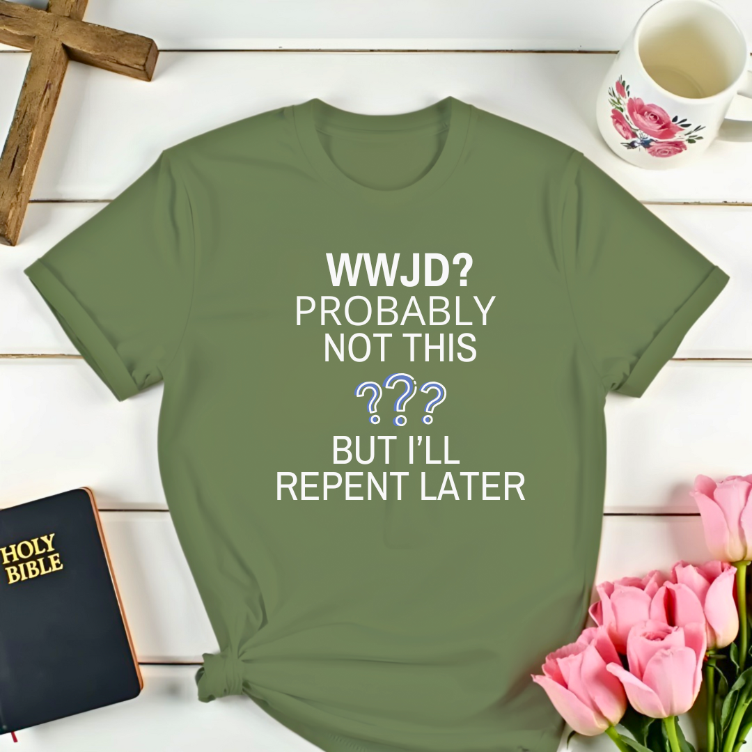 I'll Repent Later T-Shirt