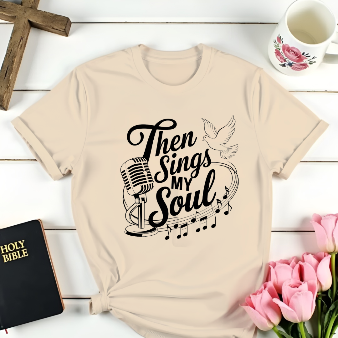 The Sings My Soul T-Shirt