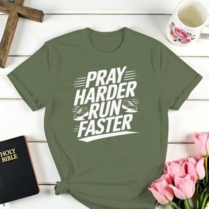 Pray Harder Run Faster T-Shirt