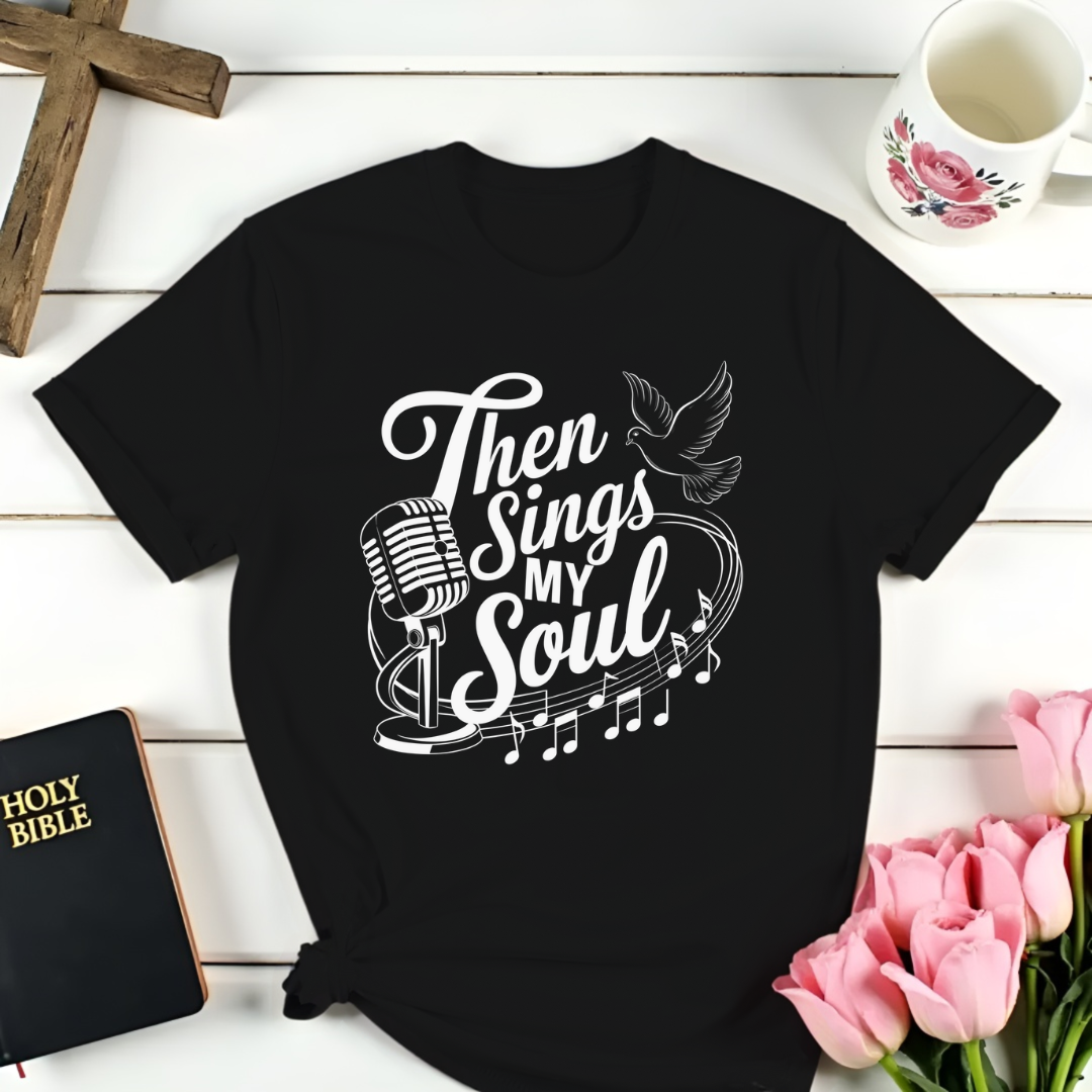 The Sings My Soul T-Shirt