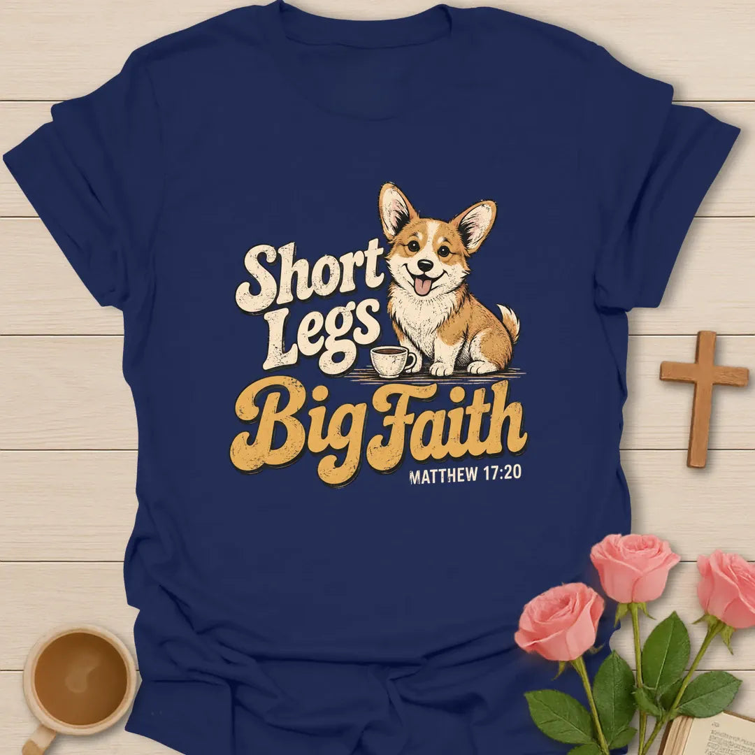 Short Legs Big Faith Christian t-shirt with a smiling corgi puppy beside a teacup in retro lettering and Matthew 17:20 - Navy