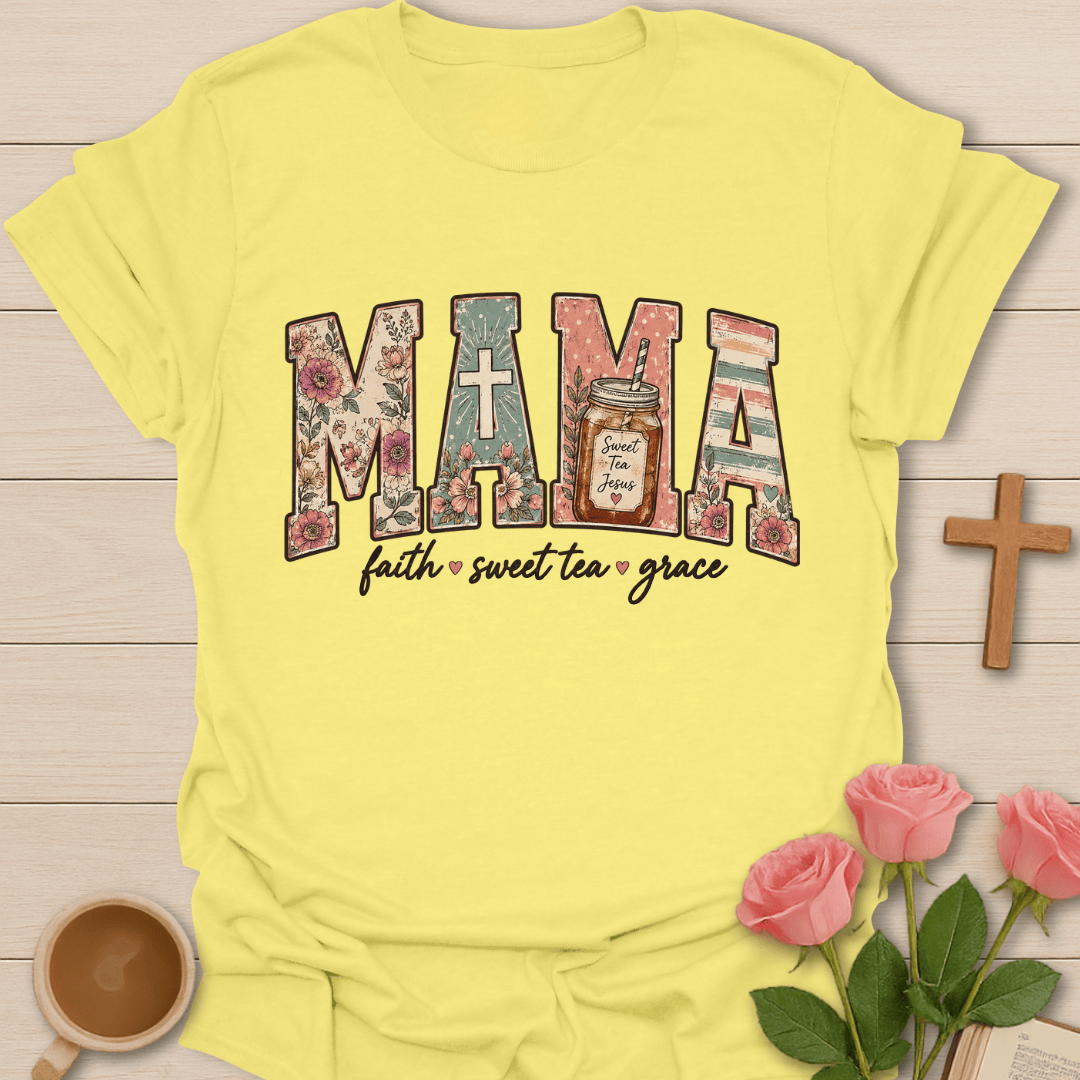Mama Faith Sweet Tea T-Shirt T-Shirt