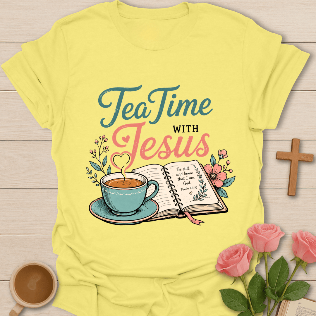 Tea Time with Jesus T-Shirt T-Shirt