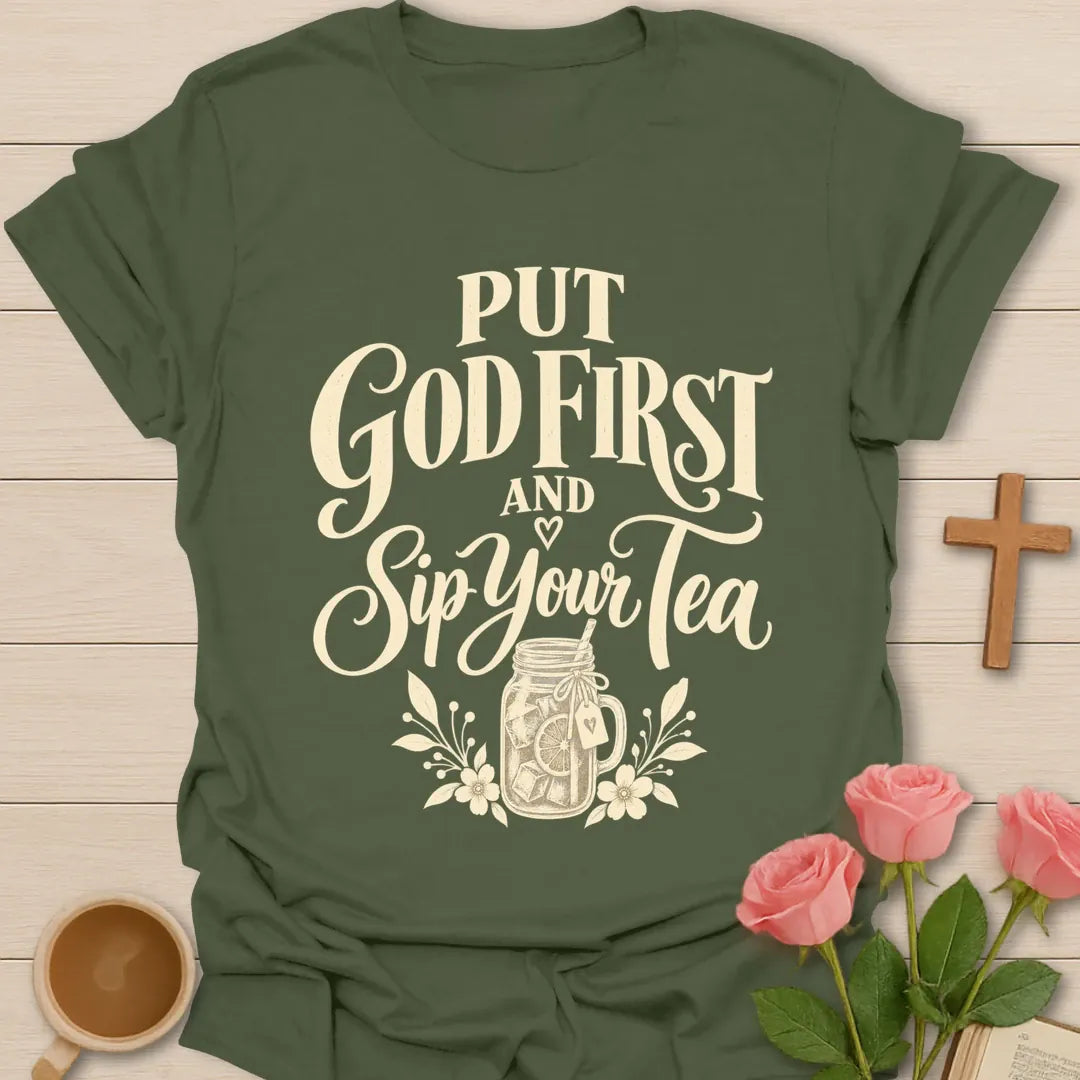 Sip Your Tea T-Shirt with tea cup artwork and faith-inspired lettering. - Military Green