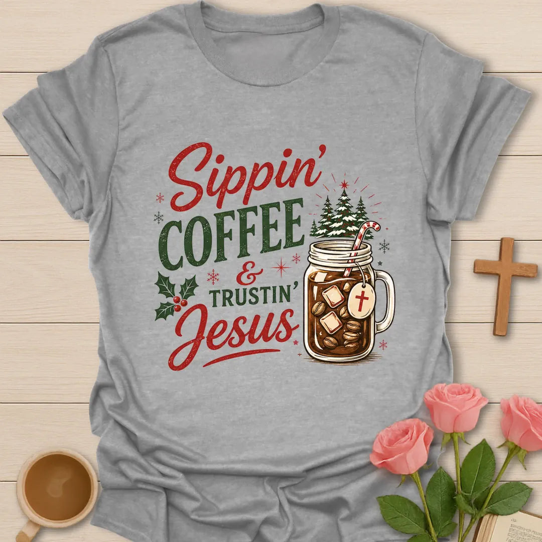 Sippin Coffee and Trustin Jesus Christmas Christian T-shirt with iced coffee mason jar and cross - Sport Grey