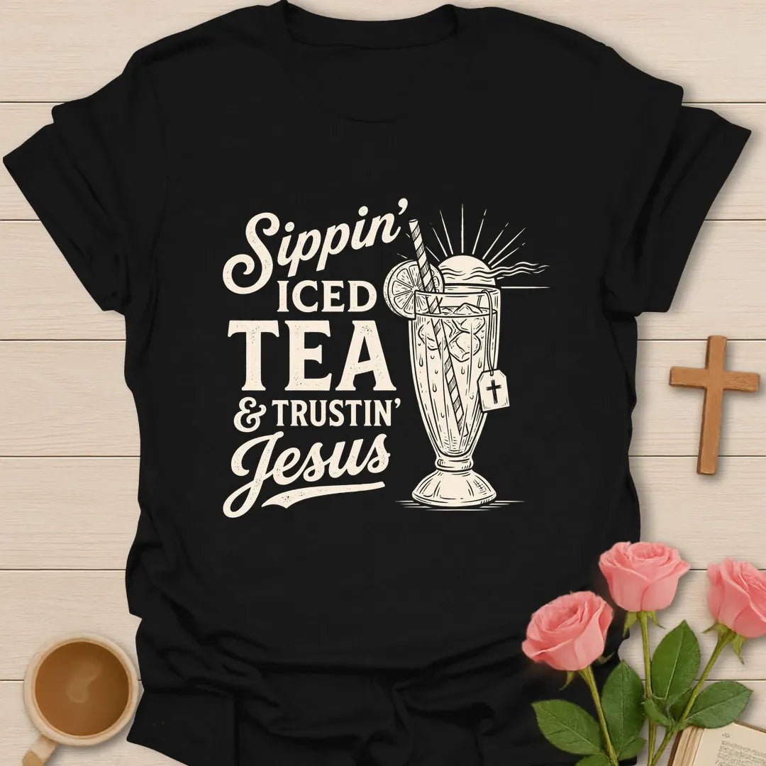 Sippin Iced Tea and Trustin Jesus shirt with iced tea glass, cross, and cream vintage lettering. - Black