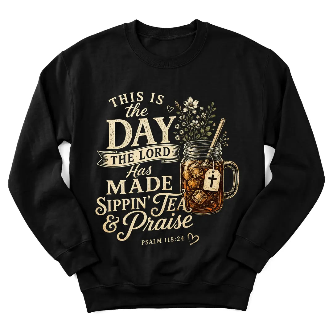 Sippin Tea and Praise Day sweatshirt with teacup and praise lettering - Black