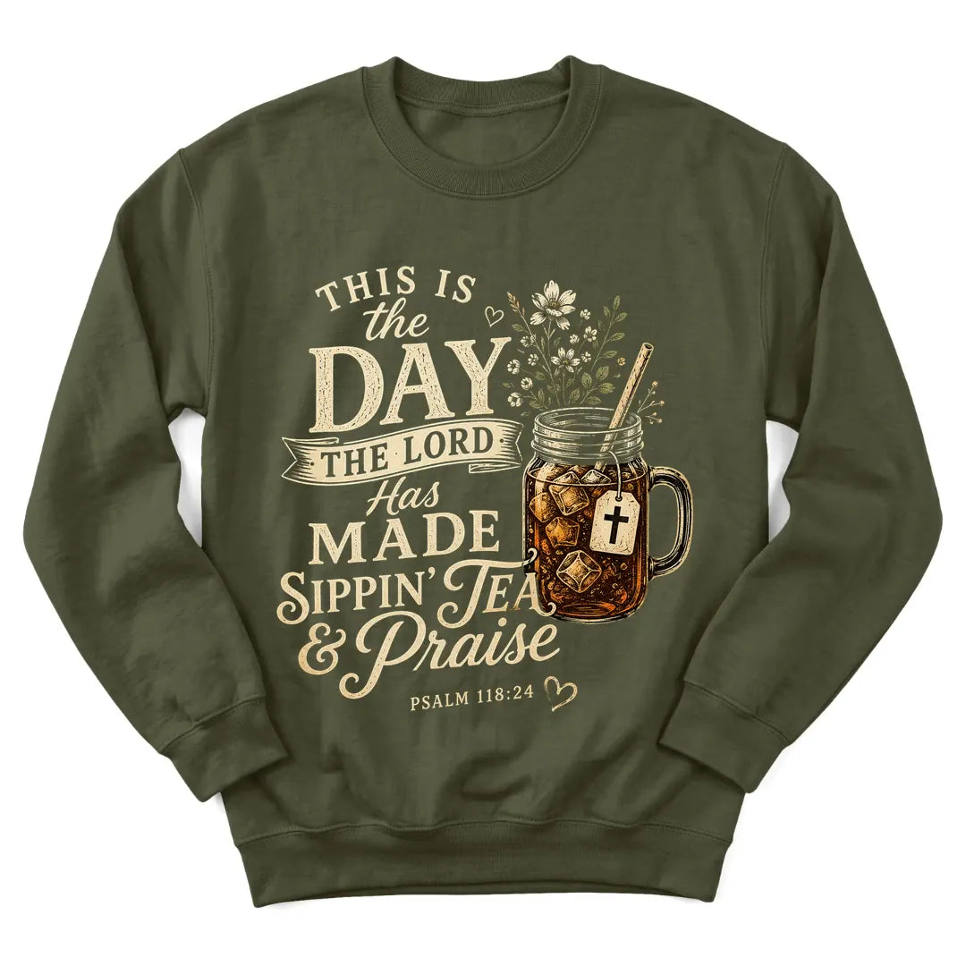 Sippin Tea and Praise Day sweatshirt with teacup and praise lettering - Military Green