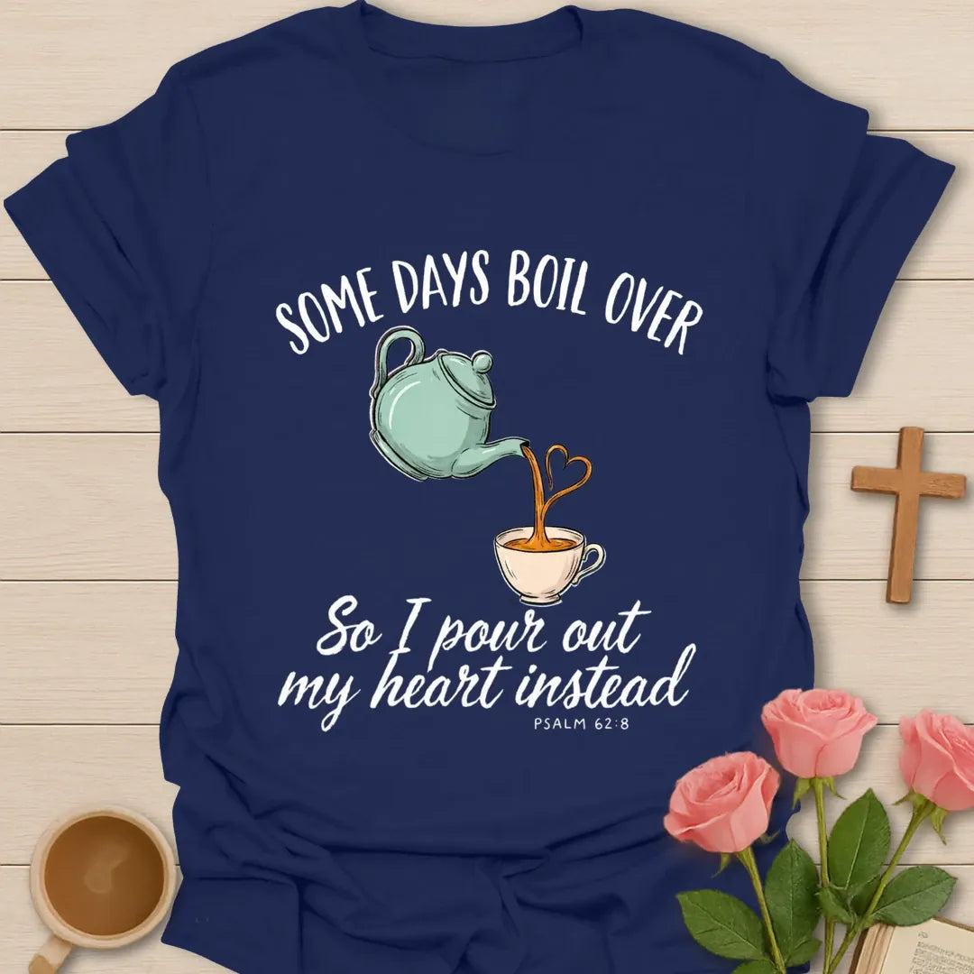Some Days Boil Over Christian t-shirt with faith-inspired tea lettering design - Navy