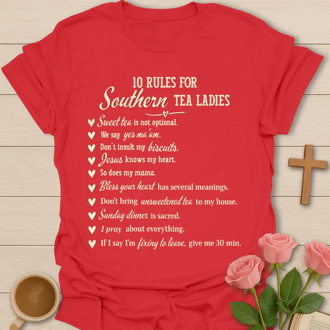 10 Rules For Southern Tea Ladies Christian t-shirt with a heart-bullet list including sweet tea is not optional and Jesus knows my heart - Red