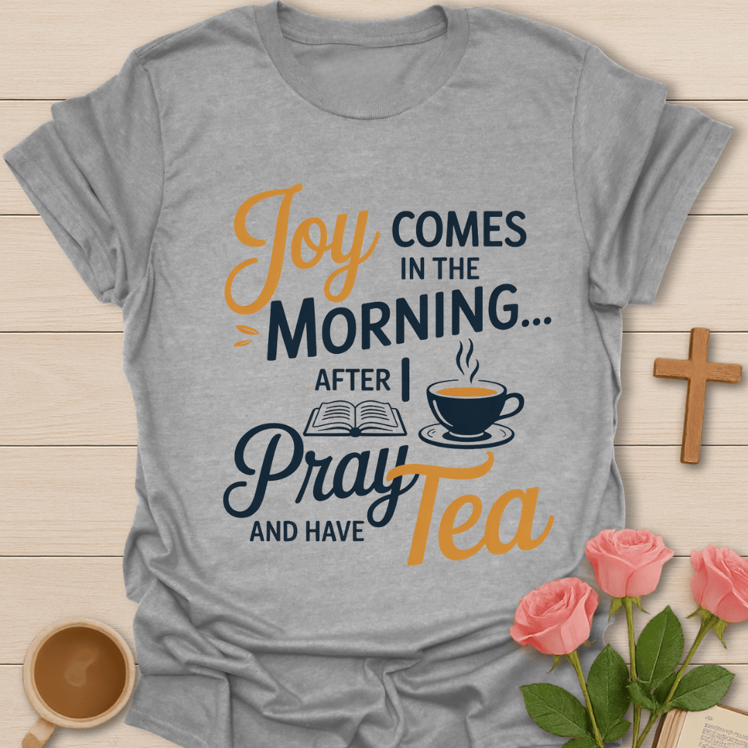 Joy Morning Prayer T-Shirt T-Shirt