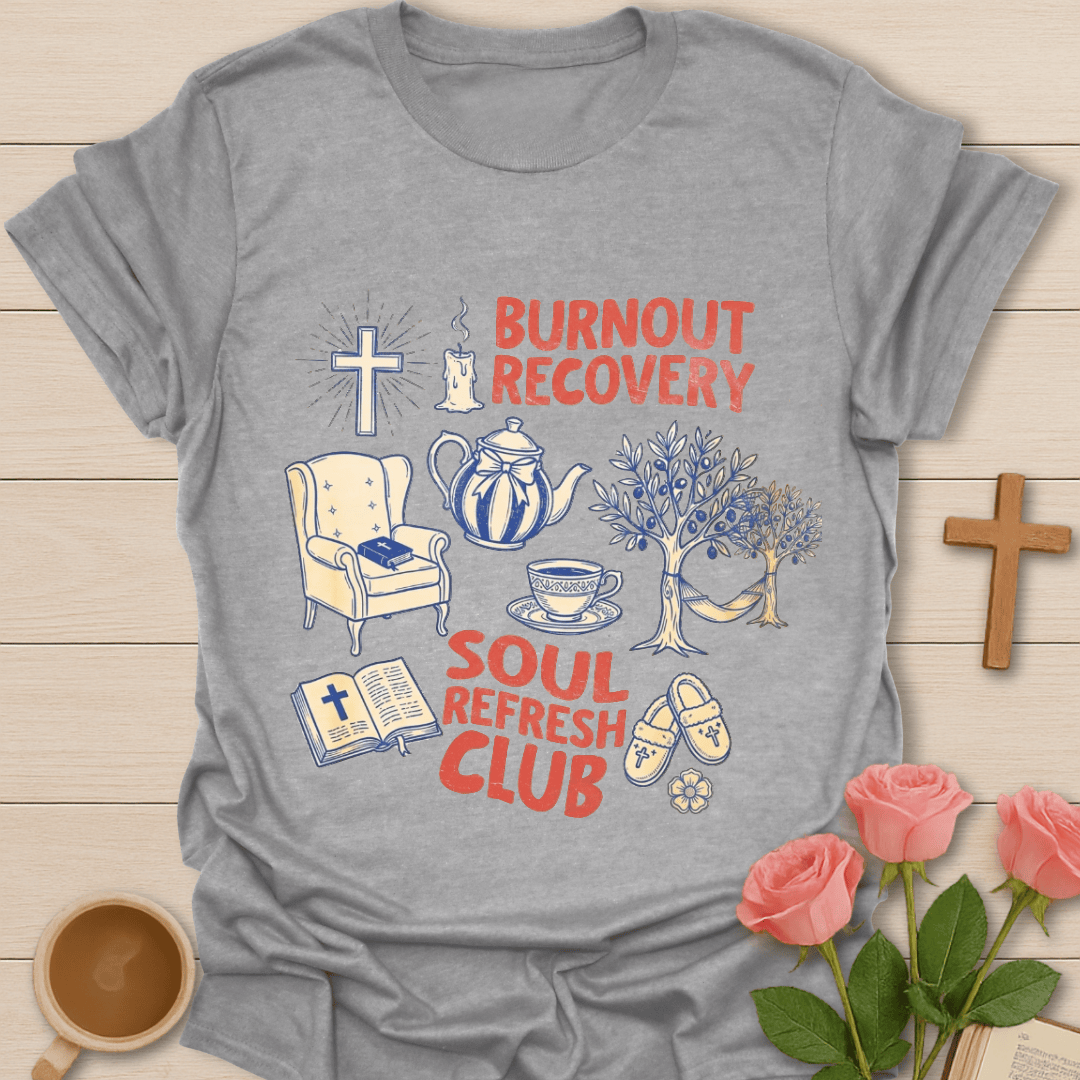Burnout Recovery Faith Tea T-Shirt T-Shirt