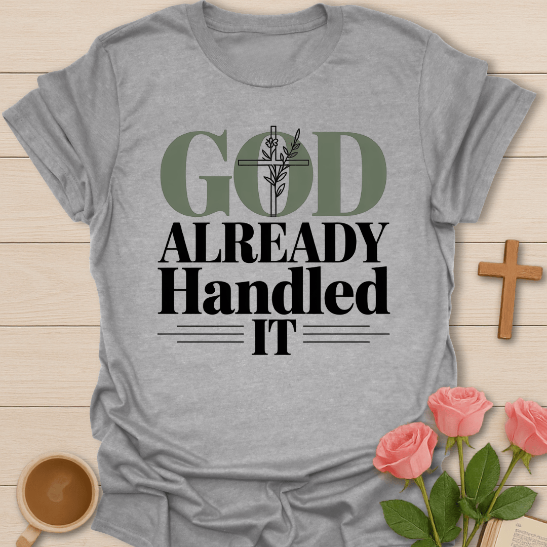 GOD Handled It T-Shirt T-Shirt