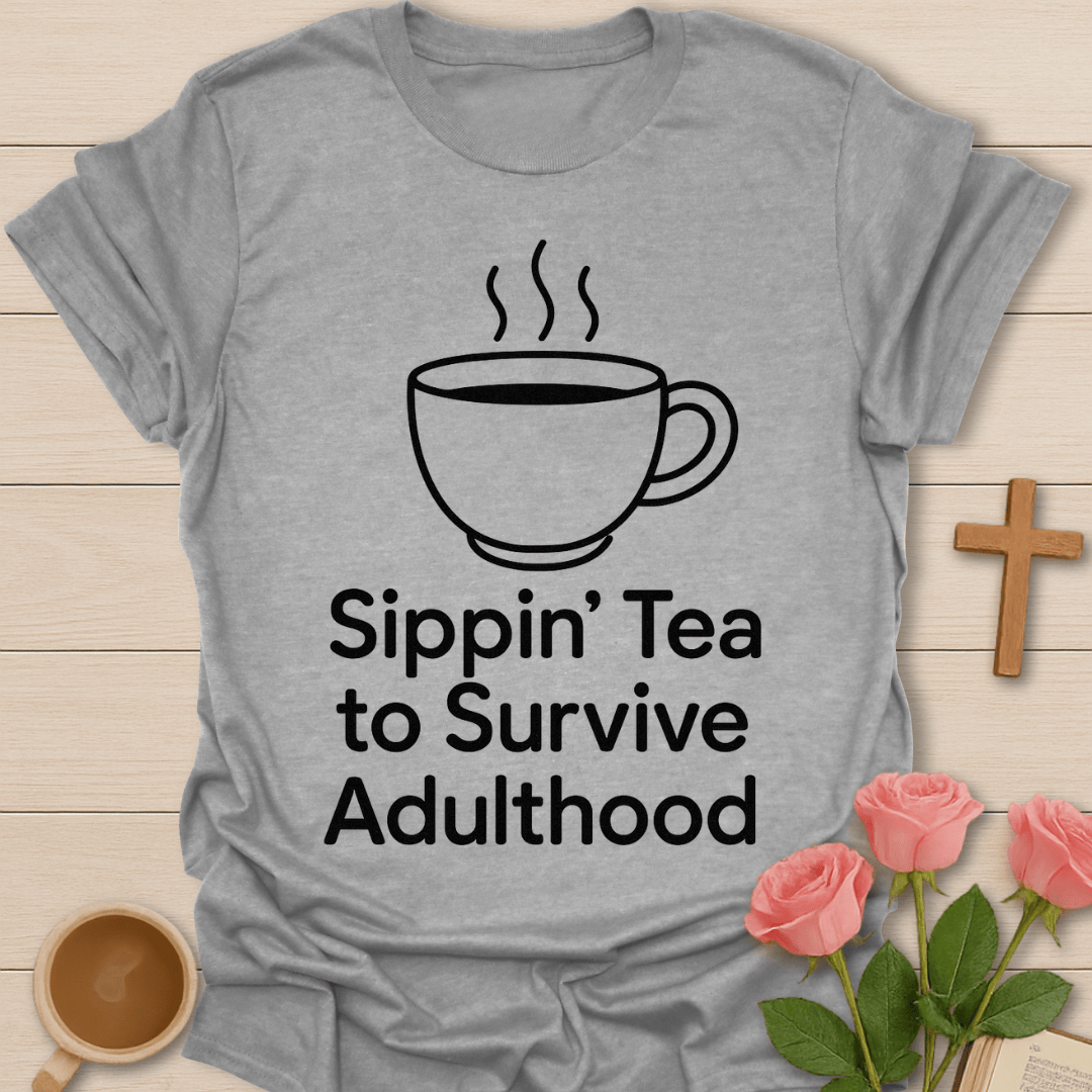 Sippin' Tea Adulthood Survival T-Shirt T-Shirt