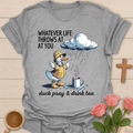 Duck Pray Sip Tea Comfort T-Shirt T-Shirt