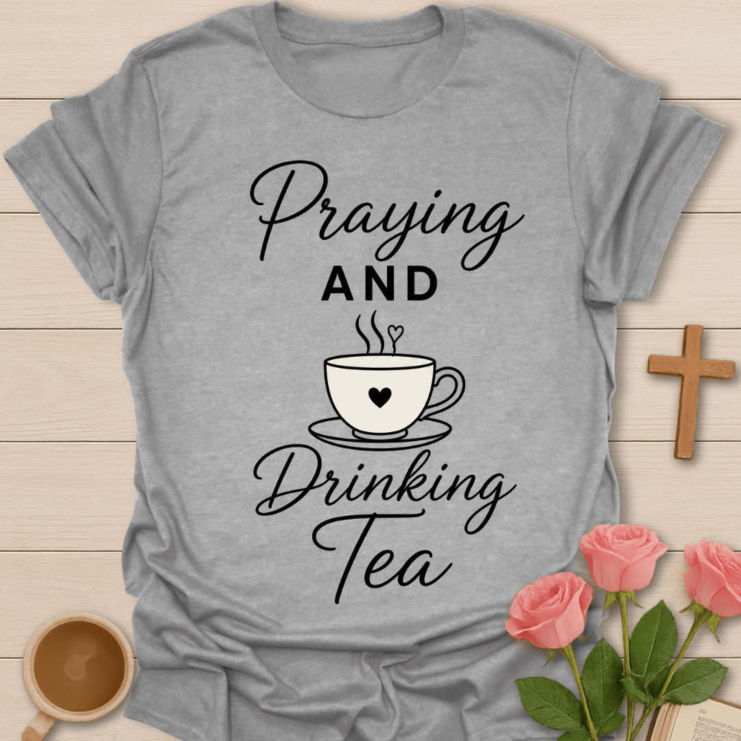 Praying & Drinking Tea T-Shirt T-Shirt