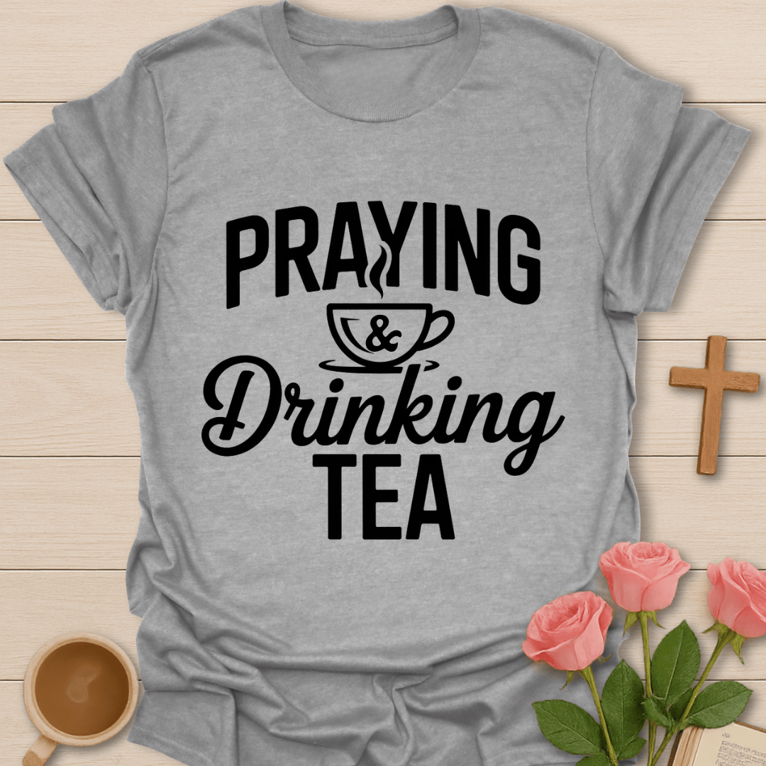 Praying & Drinking Tea T-Shirt T-Shirt