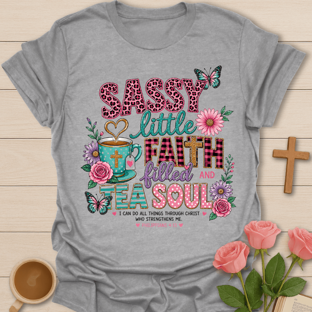 Faith Filled Tea Soul T-Shirt T-Shirt