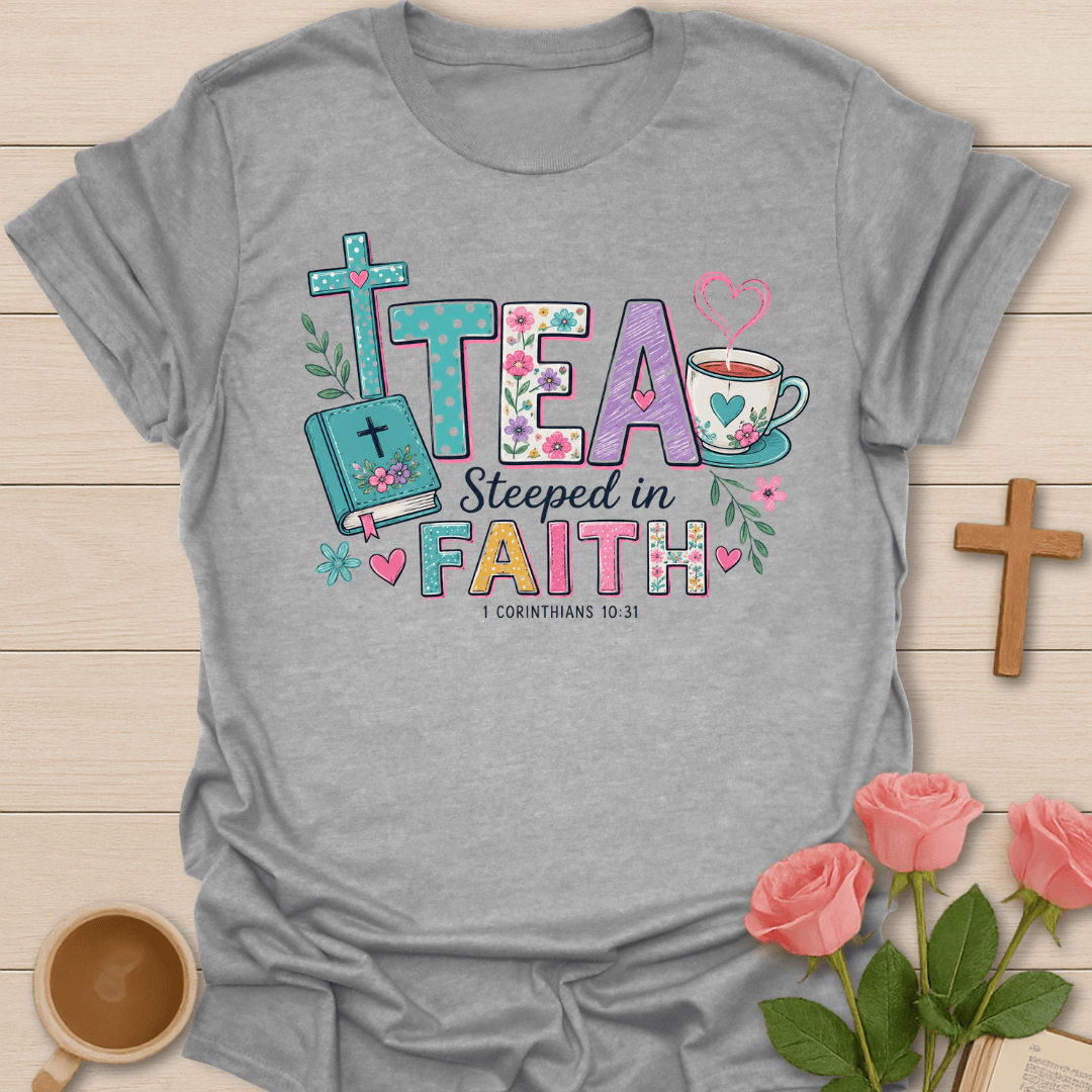 Tea Steeped In Faith T-Shirt T-Shirt