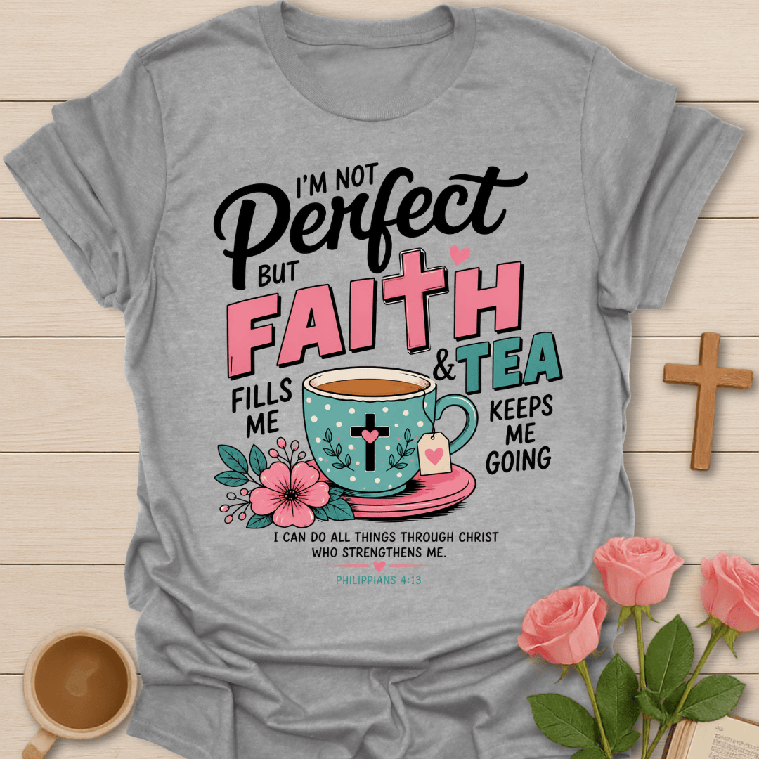 Faith & Tea Strength T-Shirt T-Shirt
