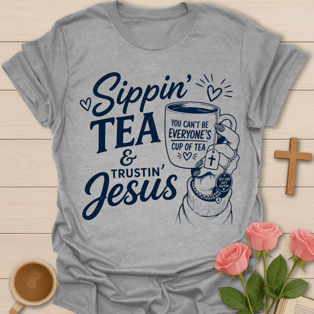 Sippin Trustin Jesus Cup T-Shirt KozzyCo Christian and tea lover design