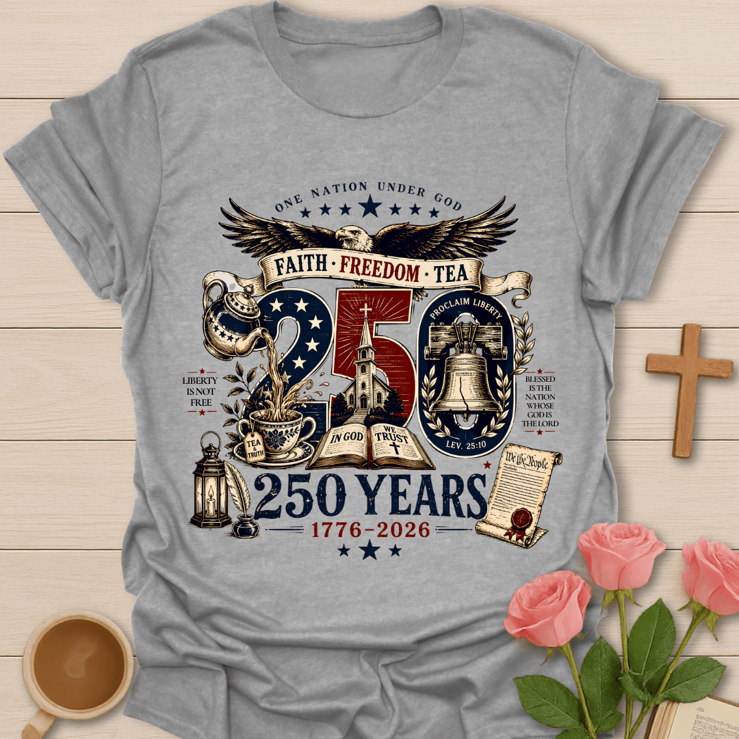 Faith Freedom Tea USA 250yrs T-Shirt KozzyCo Christian and tea lover design