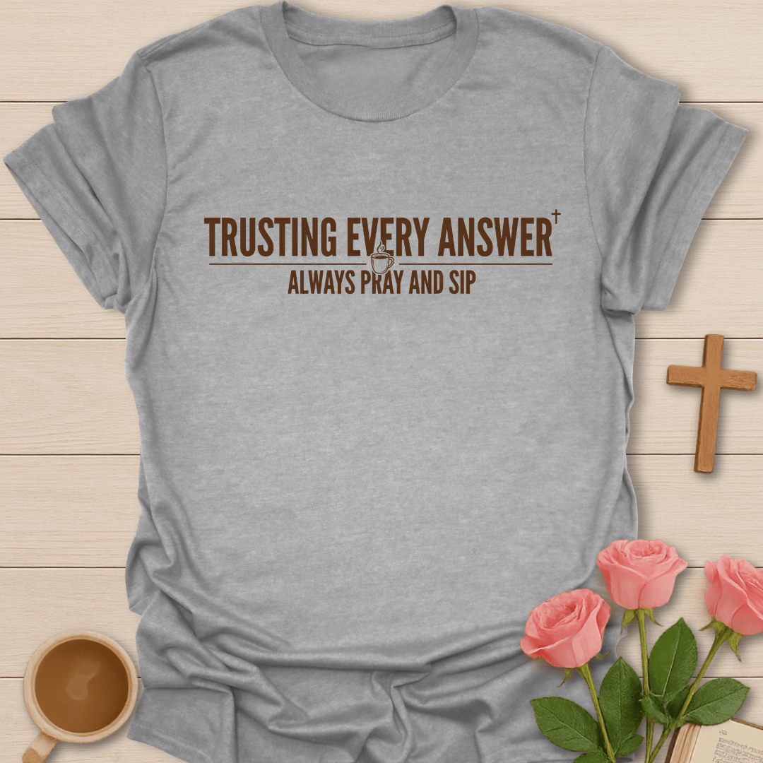 Always Pray And Sip T-Shirt KozzyCo Christian and tea lover design