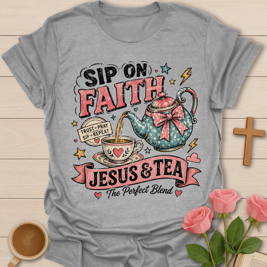 Sip On Faith Jesus & Tea T-Shirt KozzyCo Christian and tea lover design