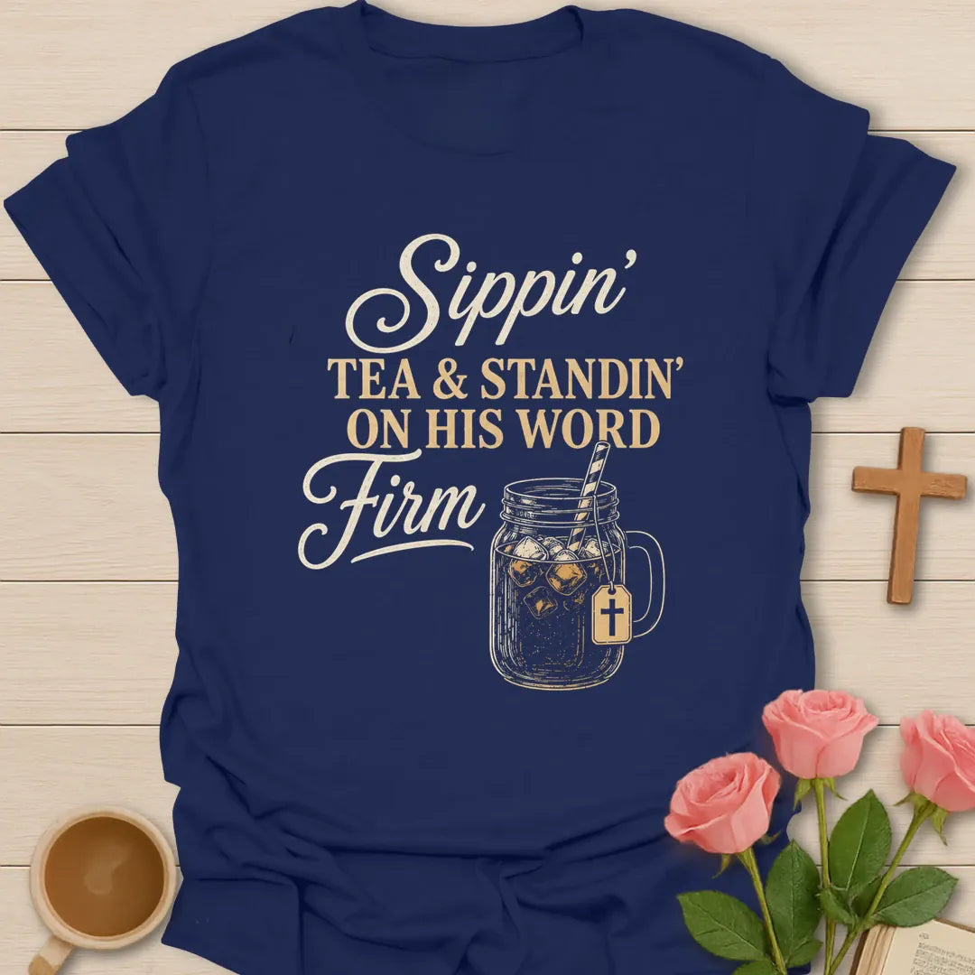 Sippin Tea and Standing On His Word Firm shirt with mason jar iced tea, cross tag, and vintage cream lettering. - Navy