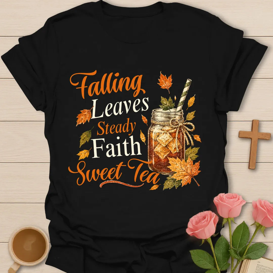 Falling Leaves, Steady Faith, Sweet Tea Christian fall t-shirt with an iced tea mason jar, striped straw, and autumn leaves - Black