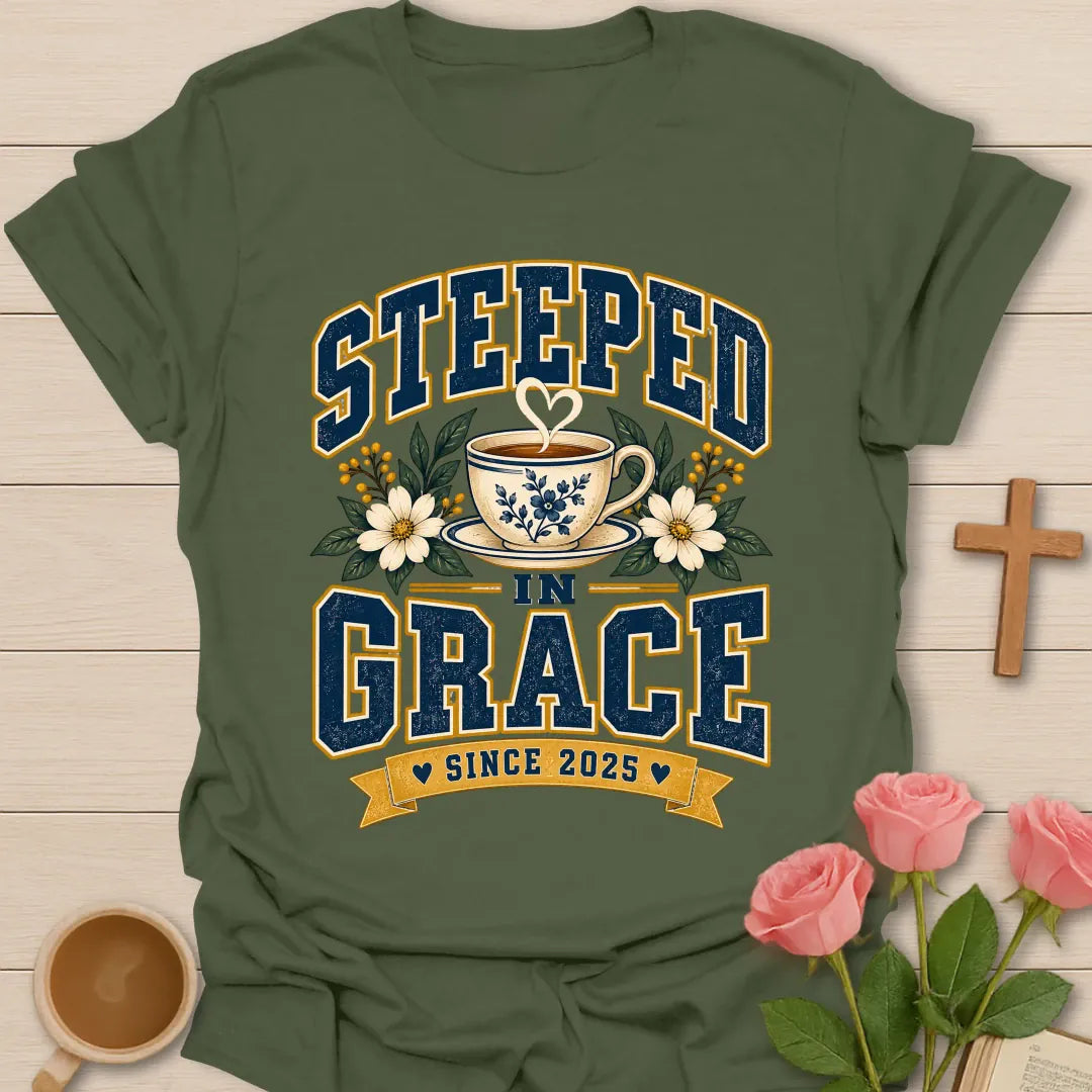 Steeped In Grace Since T-Shirt with tea and grace lettering. - Military Green
