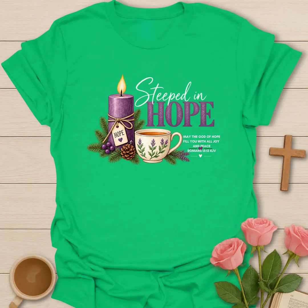 Steeped In Hope Advent Christian tea t-shirt with gentle lettering and faith-inspired design. - Irish Green